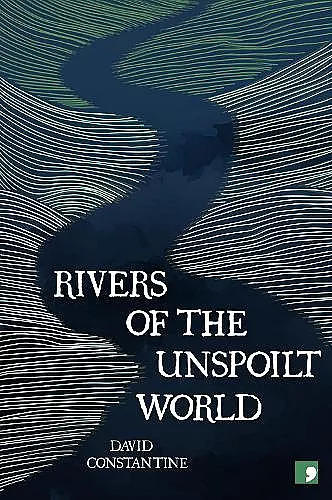 Rivers of the Unspoilt World cover