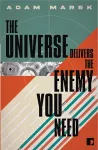 The Universe Delivers The Enemy You Need cover
