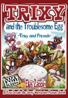 Trixy and the Troublesome Egg cover