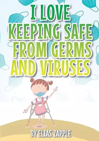 I Love Keeping Safe from Germs and Viruses cover