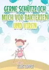 Gerne schütze ich mich vor Bakterien und Viren cover