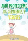 Amo Protegerme de Gérmenes Y Viruses cover