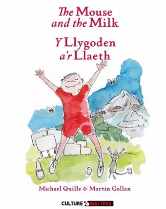 The Mouse and the Milk/ y Llygoden a'r Llaeth cover