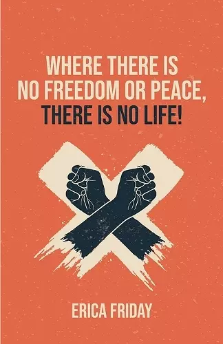 Where There Is No Freedom or Peace, There Is No Life cover