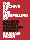 The Archive of the Misspelling of Graham Fagen cover