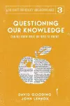 Questioning Our Knowledge cover