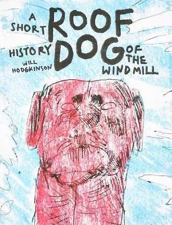 Roof Dog - A Short History of The Windmill - Will Hodgkinson cover