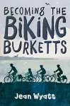 Becoming the Biking Burketts cover