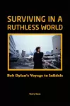 Bob Dylan: Surviving in a Ruthless World cover