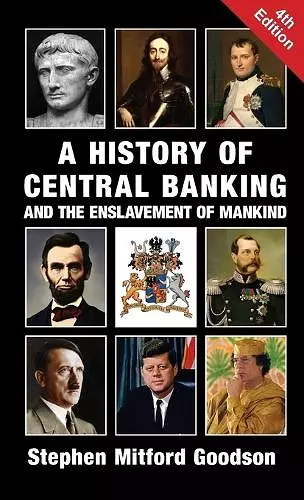 A History of Central Banking and the Enslavement of Mankind cover