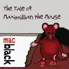 The The Tale of Maximillian the Mouse cover