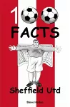 Sheffield United - 100 Facts cover