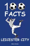Leicester City - 100 Facts cover