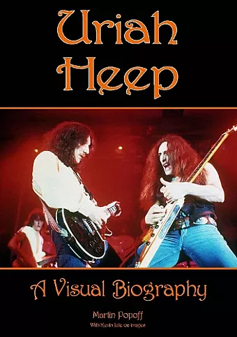 Uriah Heep: A Visual Biography cover