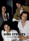Dire Straits: A Visual Biography cover