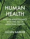 Human Health and its Maintenance with the Aid of Medicinal Plants cover