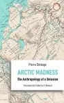 Arctic Madness – The Anthropology of a Delusion cover