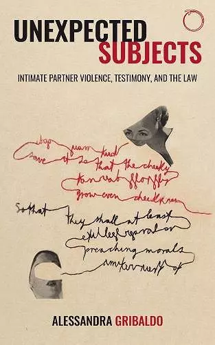 Unexpected Subjects – Intimate Partner Violence, Testimony, and the Law cover