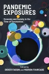 Pandemic Exposures – Economy and Society in the Time of Coronavirus cover