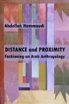 Distance and Proximity – Fashioning an Arab Anthropology cover