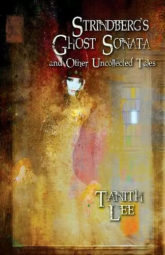 Strindberg's Ghost Sonata and Other Uncollected Tales cover