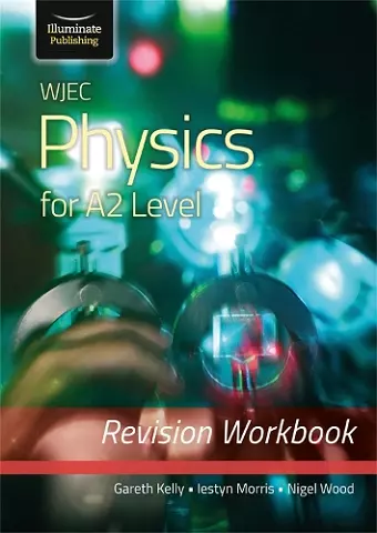 WJEC Physics for A2 Level - Revision Workbook cover