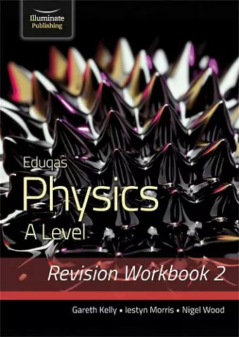 Eduqas Physics A Level - Revision Workbook 2 cover