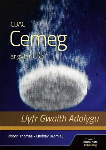 CBAC Cemeg ar gyfer UG Llyfr Gwaith Adolygu (WJEC Chemistry for AS Level: Revision Workbook) cover