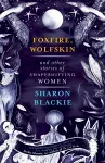 Foxfire, Wolfskin and Other Stories of Shapeshifting Women cover