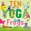 Ten Little Yoga Frogs cover