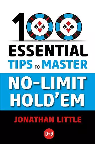 100 Essential Tips to Master No-Limit Hold'em cover