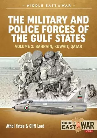 The Military and Police Forces of the Gulf States Volume 3 cover