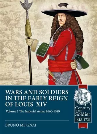 Wars and Soldiers in the Early Reign of Louis XIV Volume 2 cover