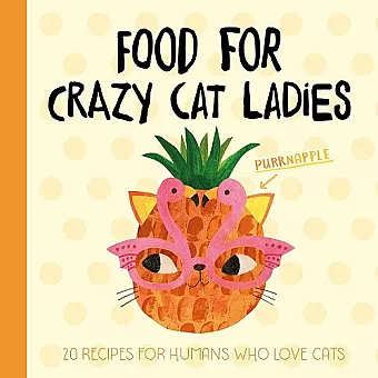 Planet Cat: Food For Crazy Cat Ladies cover