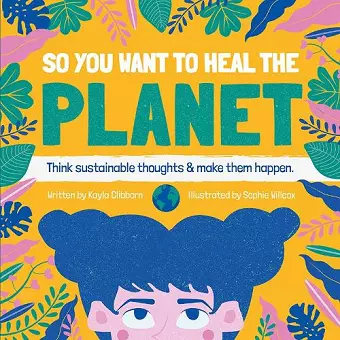 So You Want to Heal The Planet cover