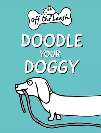 Off the Leash: Doodle Your Doggy cover