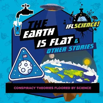 IFLScience: The Earth Is Flat & Other Stories cover