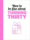 How To Be Fine About Turning 30 cover