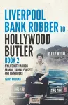 Liverpool Bank Robber To Hollywood Butler Book 2 cover
