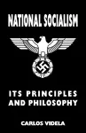 National Socialism - Its Principles and Philosophy cover