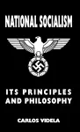 National Socialism - Its Principles and Philosophy cover