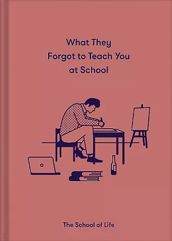 What They Forgot to Teach You at School cover