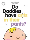 Do Daddies Have Ants In Their Pants? cover
