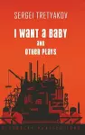 I Want a Baby and Other Plays cover