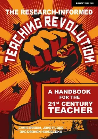 The Research-informed Teaching Revolution: A handbook for the 21st century teacher cover