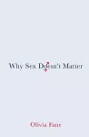 Why Sex Doesn’t Matter cover