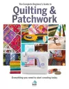The The Complete Beginner's Guide to Quilting and Patchwork cover
