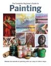 The Complete Beginner's Guide to Painting cover