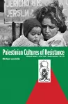 Palestinian Cultures of Resistance cover