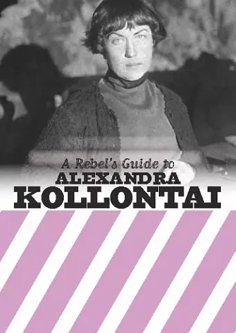 A Rebel's Guide to Alexandra Kollontai cover